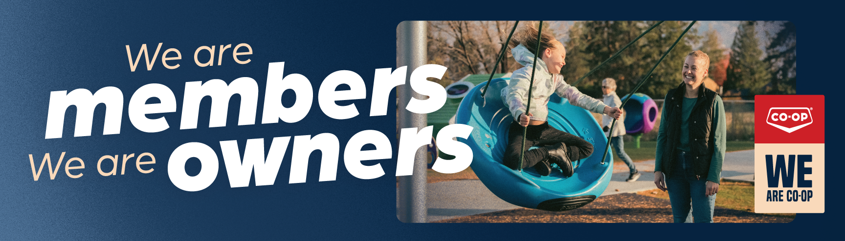 We are members. We are owners. We are Co-op.